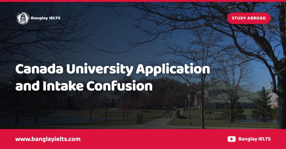 Canada University Application and Intake Confusion