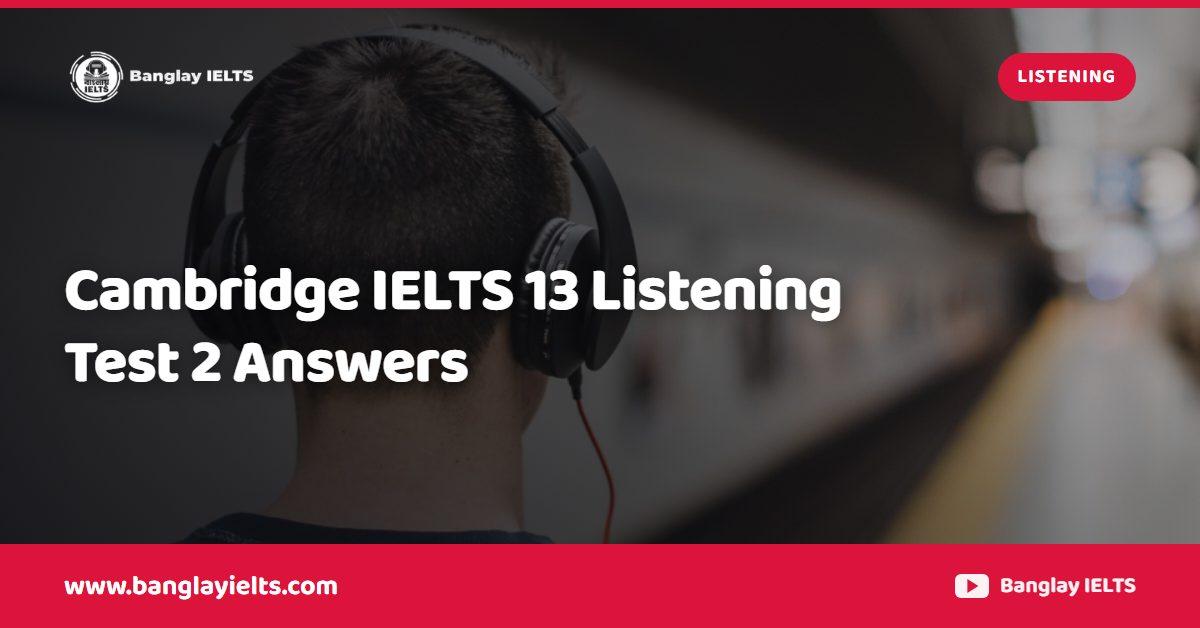 Cambridge IELTS 13 Listening Test 2 Answers