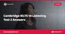 Cambridge IELTS 14 Listening Test 2 Answers