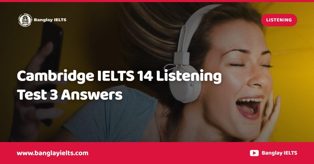 Cambridge IELTS 14 Listening Test 3 Answers