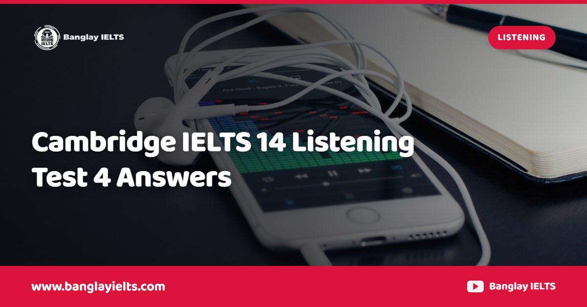 Cambridge IELTS 14 Listening Test 4 Answers