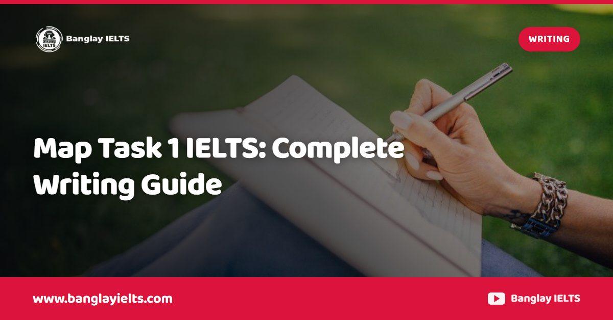 Map Task 1 IELTS: Complete Writing Guide